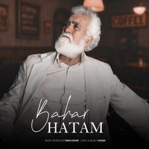 دانلود آهنگ حاتم بهار