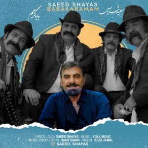 دانلود آهنگ سعید شایاس بابا کرمم