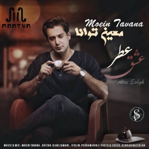 دانلود آهنگ معین توانا عطر عشق